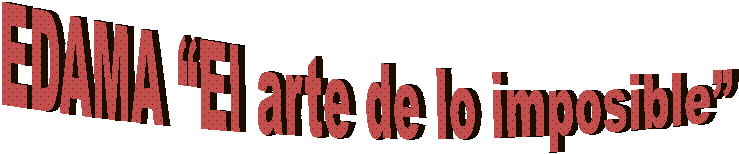 EDAMA “El arte de lo imposible”